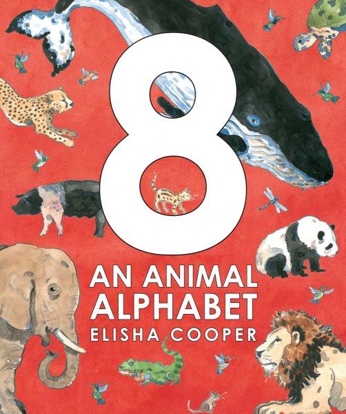 8, an animal alphabet / Elisha Cooper.