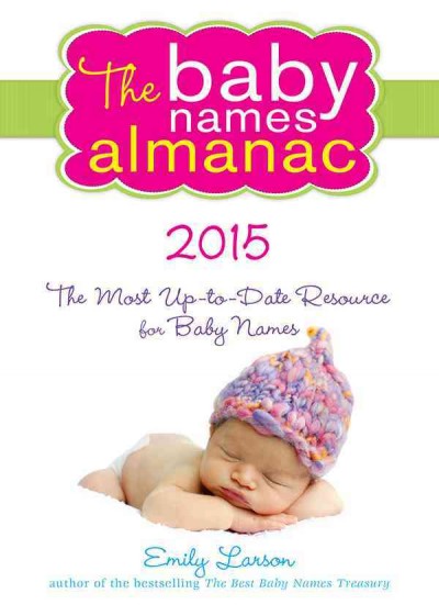 The 2015 baby names almanac / Emily Larson.