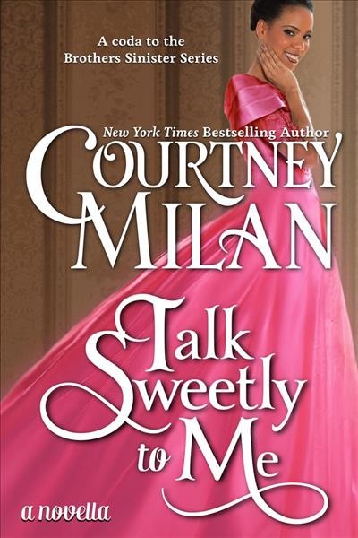 Talk sweetly to me / Courtney Milan.