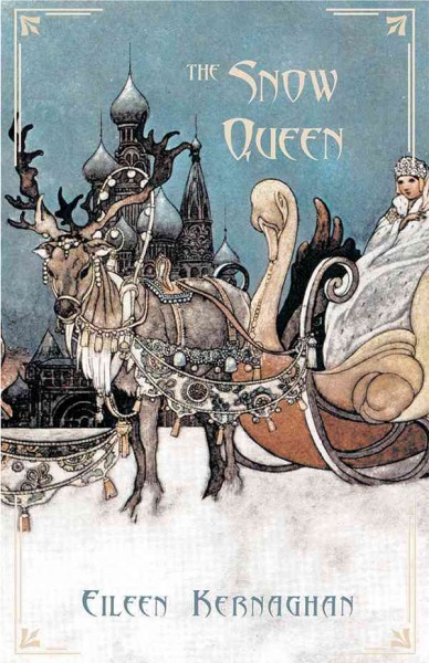The snow queen / Eileen Kernaghan.