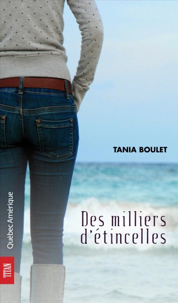 Des milliers d'étincelles / Tania Boulet.