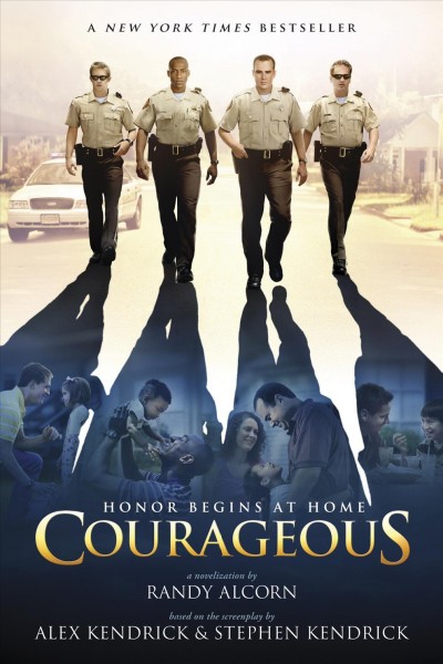 Courageous [electronic resource] : a novelization / by Randy Alcorn ; based on the screenplay by Alex Kendrick & Stephen Kendrick.