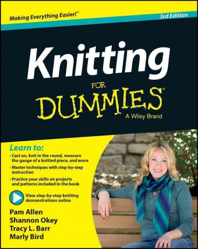 Knitting for dummies [electronic resource] / by Pam Allen ... [et al.].