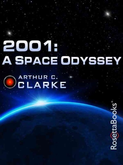 2001 [electronic resource] : a space odyssey / Arthur C. Clarke.
