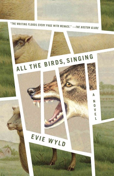 All the Birds, Singing [electronic resource] : A Novel/ Wyld, Evie.