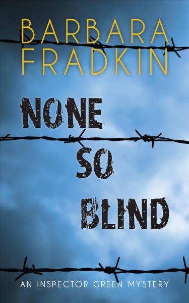 None so blind / Barbara Fradkin.