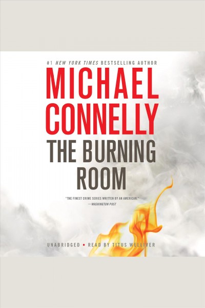 The burning room / by Michael Connelly.