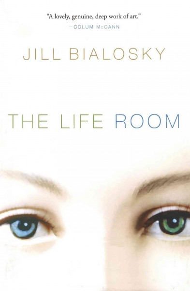 The life room / Jill Bialosky.