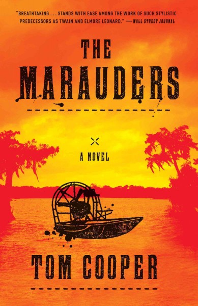 The marauders : a novel / Tom Cooper.