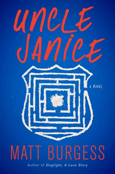 Uncle Janice : a novel / Matt Burgess.