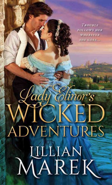 Lady Elinor's wicked adventures / Lillian Marek.