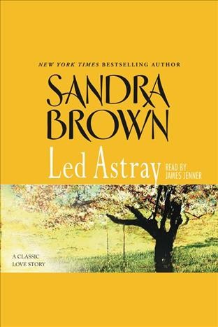 Led astray [electronic resource] / Sandra Brown.