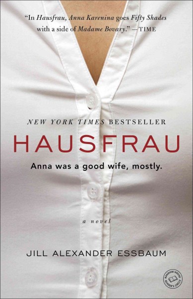 Hausfrau : a novel / Jill Alexander Essbaum.