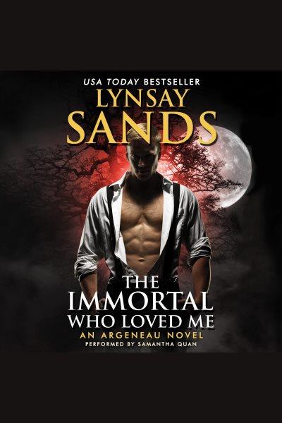 The immortal who loved me : an Argeneau novel / Lynsay Sands.