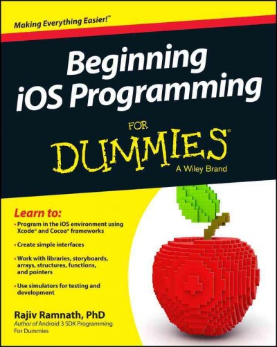 Beginning iOS Programming For Dummies [electronic resource] / Rajiv Ramnath.
