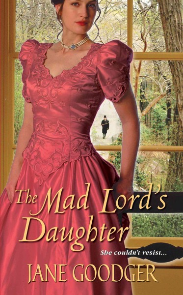 The mad lord's daughter [electronic resource] / Jane Goodger.