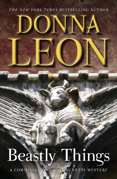 Beastly things [electronic resource] / Donna Leon.