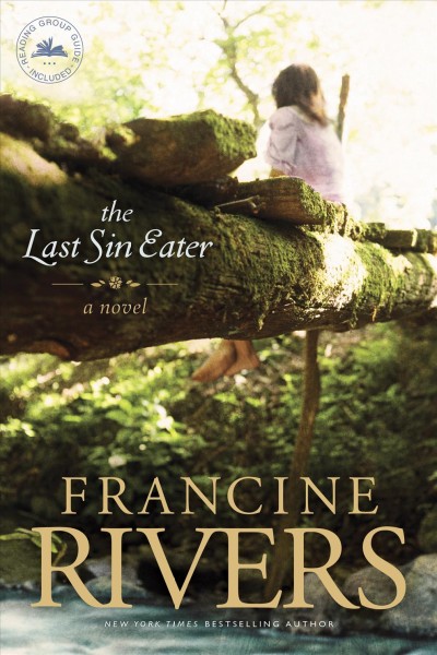 The last sin eater [electronic resource] : a novel / Francine Rivers.