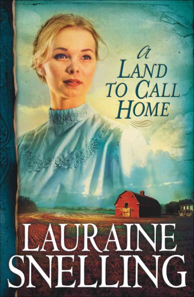 A land to call home [electronic resource] / Lauraine Snelling.