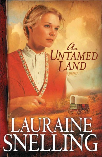 An untamed land [electronic resource] / Lauraine Snelling.