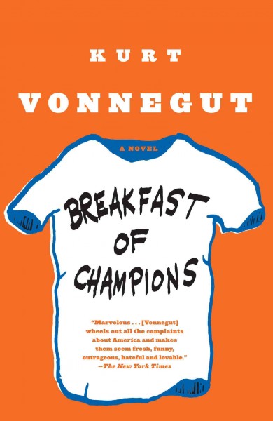 Breakfast of champions, or, Goodbye blue Monday! [electronic resource] / by Kurt Vonnegut ; with drawings by the author.