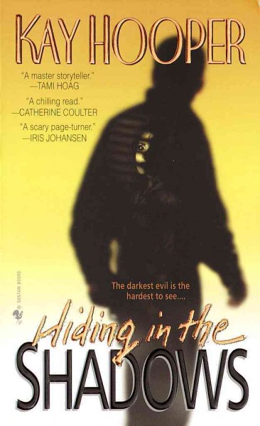 Hiding in the shadows [electronic resource] / Kay Hooper.