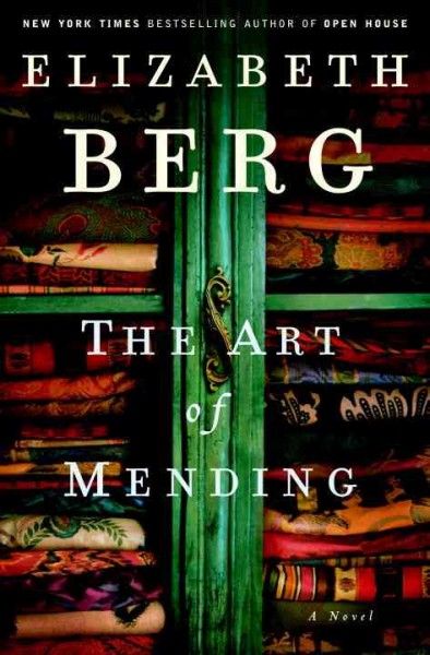The art of mending [electronic resource] : a novel / Elizabeth Berg.