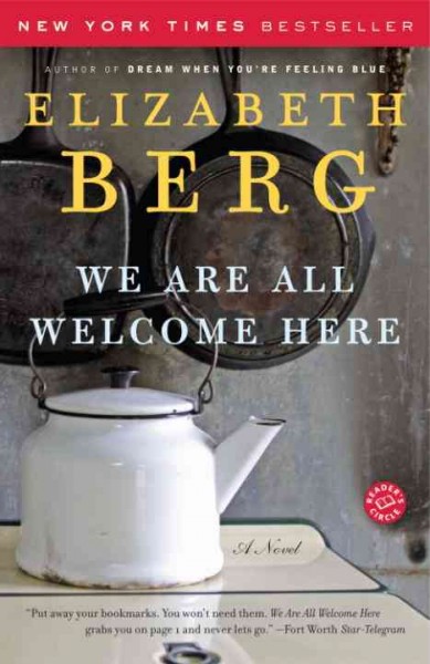 We are all welcome here [electronic resource] : a novel / Elizabeth Berg.
