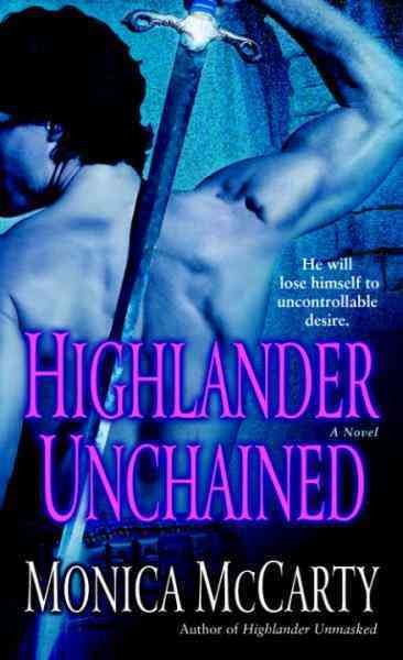 Highlander unchained [electronic resource] : a novel / Monica McCarty.