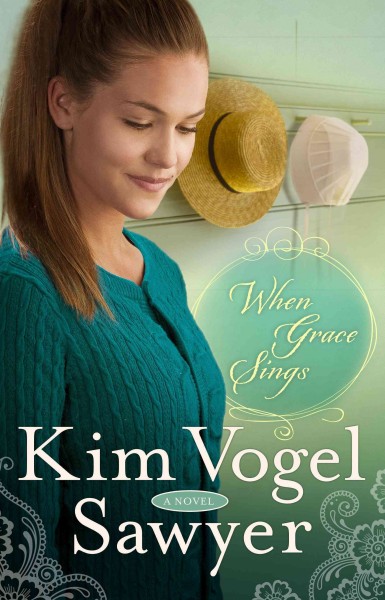 When Grace Sings : A Novel / Kim Vogel Sawyer.