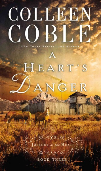 A heart's danger / Colleen Coble.