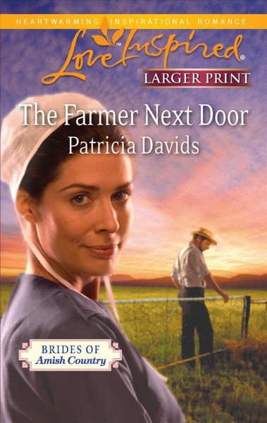 The farmer next door [large print] / Patricia Davids.