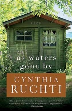 As waters gone by / Cynthia Ruchti.