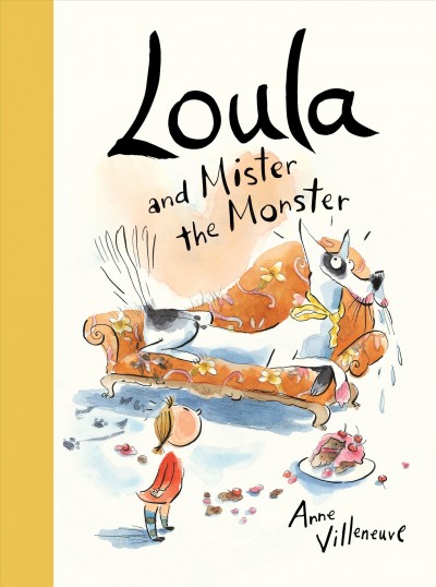 Loula and Mister the monster / written and illustrated by Anne Villeneuve.
