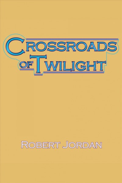 Crossroads of twilight [electronic resource] / by Robert Jordan.