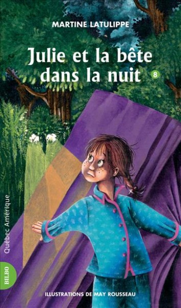 Julie et la bête dans la nuit [electronic resource] / Martine Latulippe ; illustrations, May Rousseau.