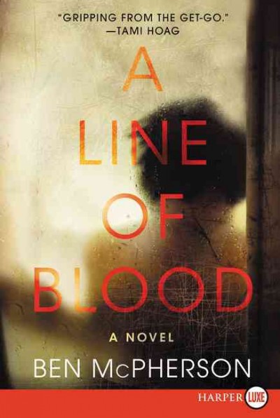 A line of blood :  a novel / Ben McPherson.