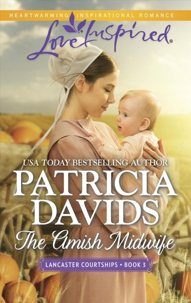 The Amish midwife / Patricia Davids.