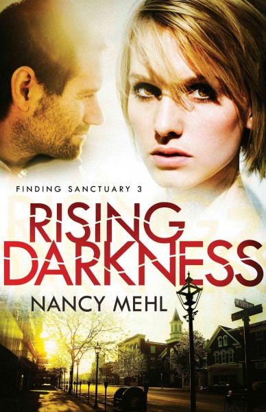 Rising darkness / Nancy Mehl.