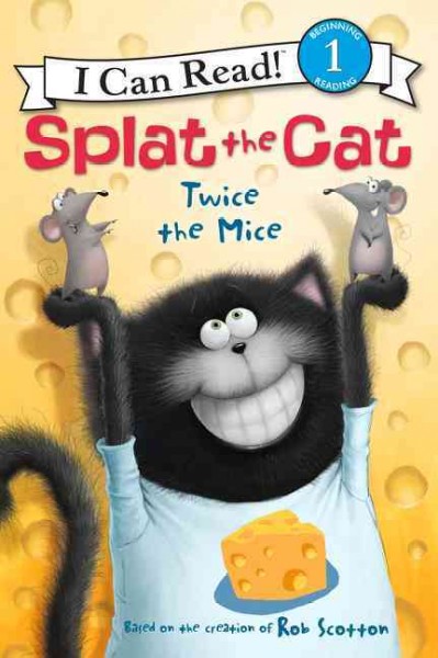 Splat the Cat. twice the mice / cover art by Rick Farley ; text by Jacqueline Resnick ; interior illustrations by Robert Eberz.