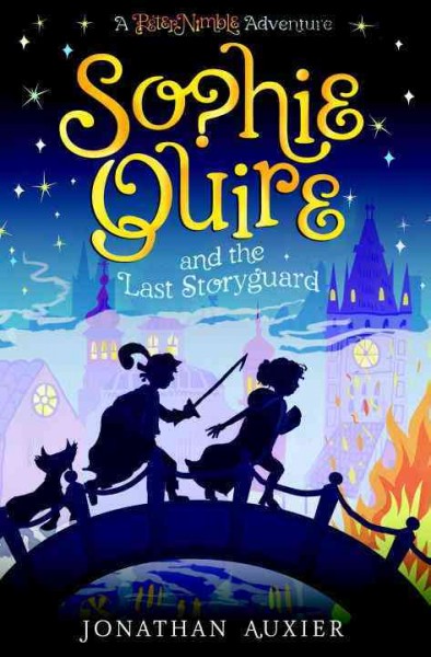 Sophie Quire and the last storyguard : a Peter Nimble adventure : a story / by Jonathan Auxier.