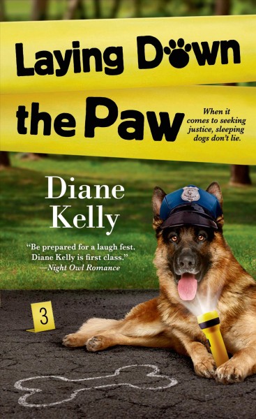 Laying down the paw / Diane Kelly.