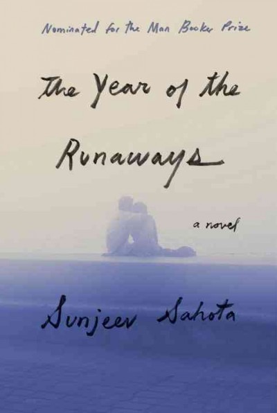 The year of the runaways : a novel / Sunjeev Sahota.
