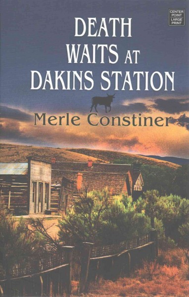 Death waits at Dakins Station / Merle Constiner