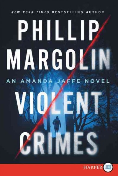 Violent crimes : an Amanda Jaffe novel / Phillip Margolin.