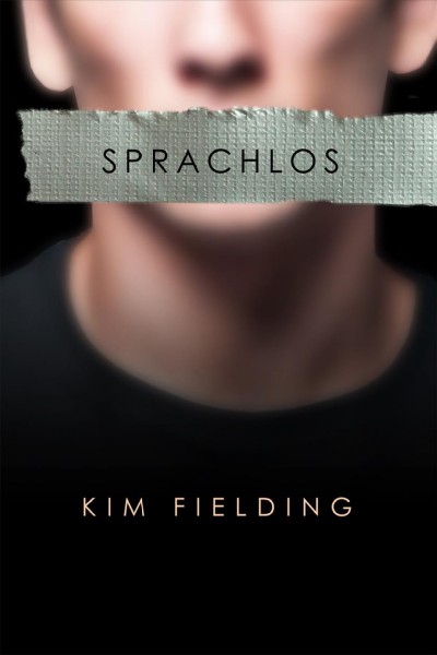 Sprachlos [electronic resource]. Kim Fielding.