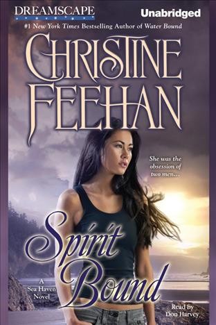 Spirit bound [electronic resource] : Sea Haven: Sisters of the Heart Series, Book 2. Christine Feehan.