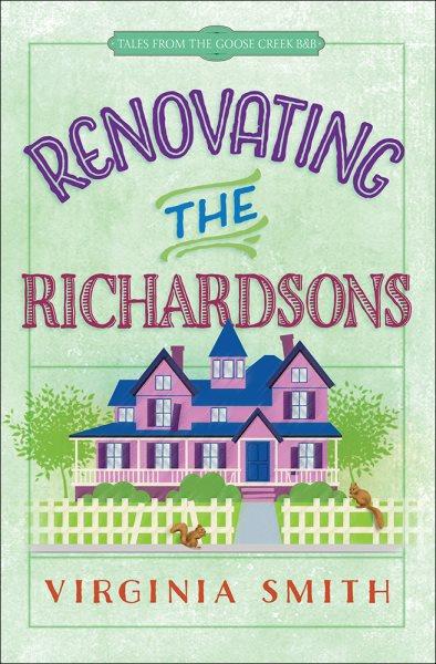 Renovating the Richardsons / Virginia Smith.