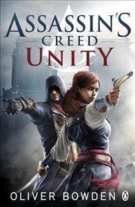 Assassin's creed. Unity / Oliver Bowden.