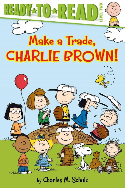 Make a trade, Charlie Brown! / by Charles M. Schulz ; adapted by Tina Gallo ; illustrated by Robert Pope.